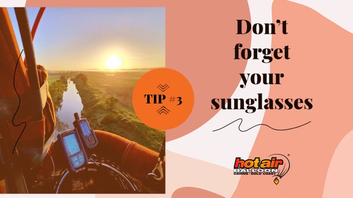Tip 3 Don't forget your sunglasses
