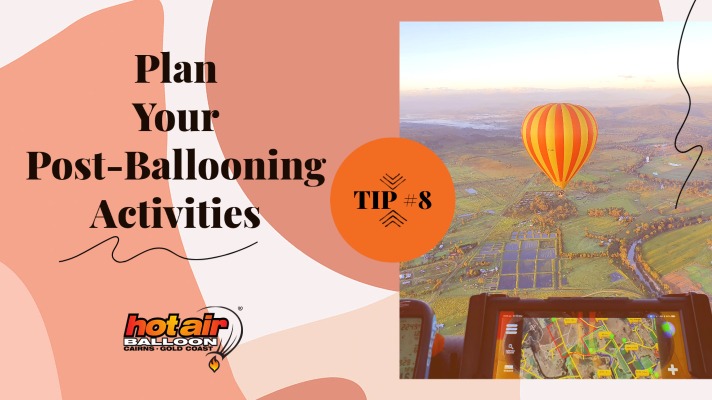 Tip 8 Plan Your Post-Ballooning Activities